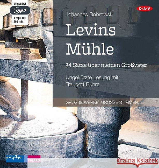 Levins Mühle. 34 Sätze über meinen Großvater, 1 MP3-CD : Ungekürzte Lesung Bobrowski, Johannes 9783862315659