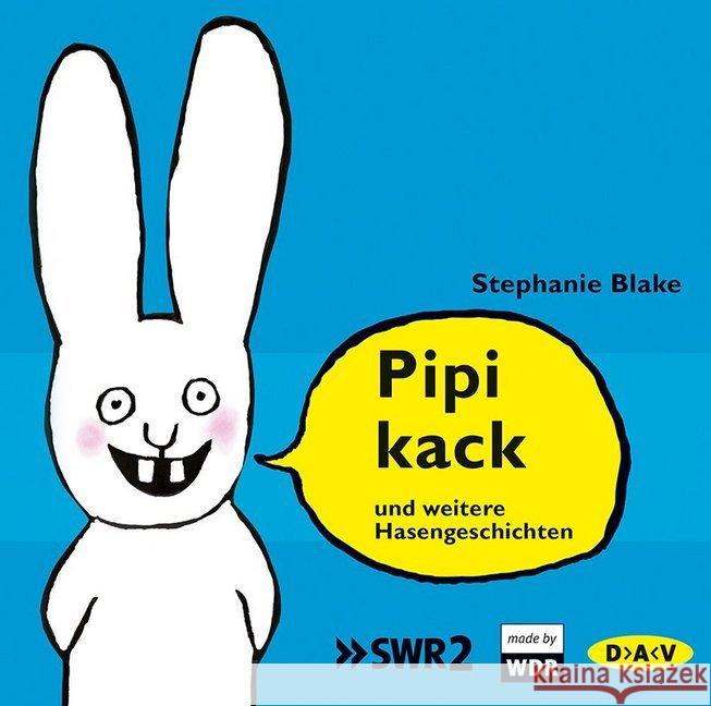 Pipikack und weitere Hasengeschichten, 1 Audio-CD : Ungekürzte szenische Lesungen mit Musik Blake, Stephanie 9783862316939 Der Audio Verlag, DAV