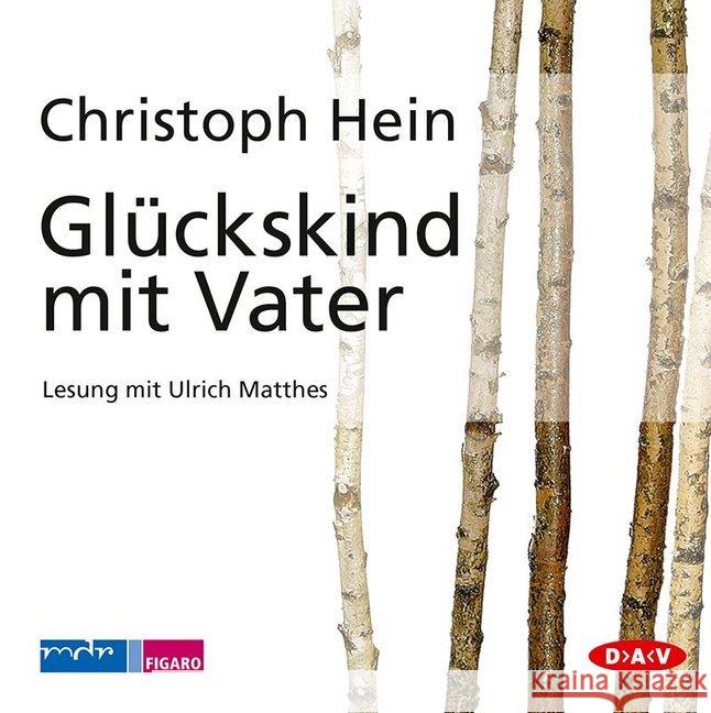 Glückskind mit Vater, 10 Audio-CDs : Lesung Hein, Christoph 9783862316953