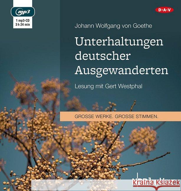 Unterhaltungen deutscher Ausgewanderten, 1 MP3-CD : Lesung Goethe, Johann W. von 9783862318537 Der Audio Verlag, DAV