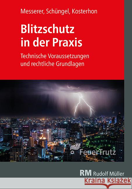 Blitzschutz in der Praxis Kosterhon, Frank, Schüngel, Reinhard, Messerer, Joseph 9783862354481 Feuertrutz Verlag