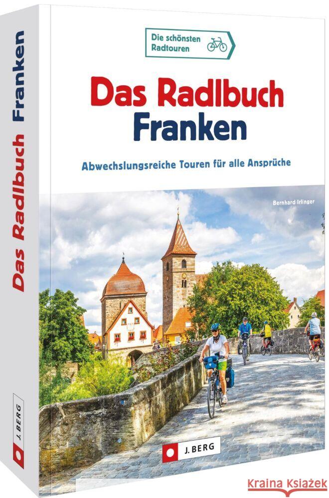 Das Radlbuch Franken Irlinger, Bernhard 9783862467167 J. Berg