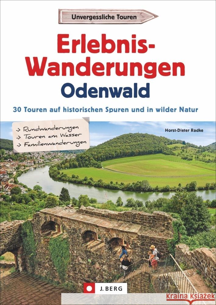 Erlebnis-Wanderungen Odenwald Radke, Horst-Dieter 9783862467525 J. Berg