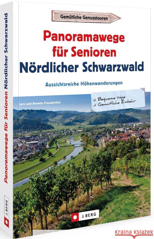Panoramawege für Senioren Nördlicher Schwarzwald Freudenthal, Lars 9783862467594 J. Berg