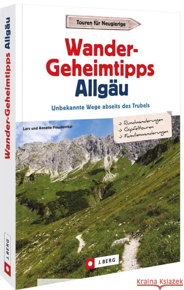 Wander-Geheimtipps Allgäu Freudenthal, Lars 9783862467679 J. Berg