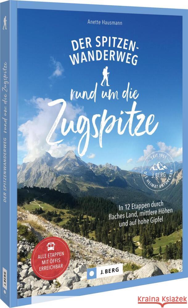 Der Spitzenwanderweg rund um die Zugspitze Hausmann, Anette 9783862468799