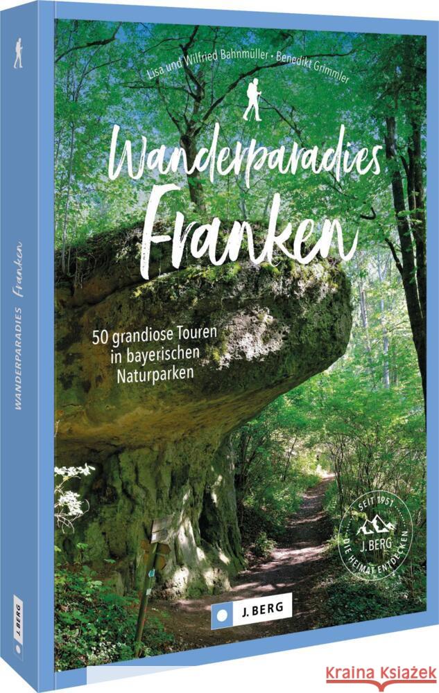 Wanderparadies Franken Bahnmüller, Wilfried und Lisa, Grimmler, Benedikt 9783862468812