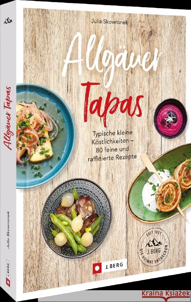 Allgäuer Tapas Skowronek, Julia 9783862468829