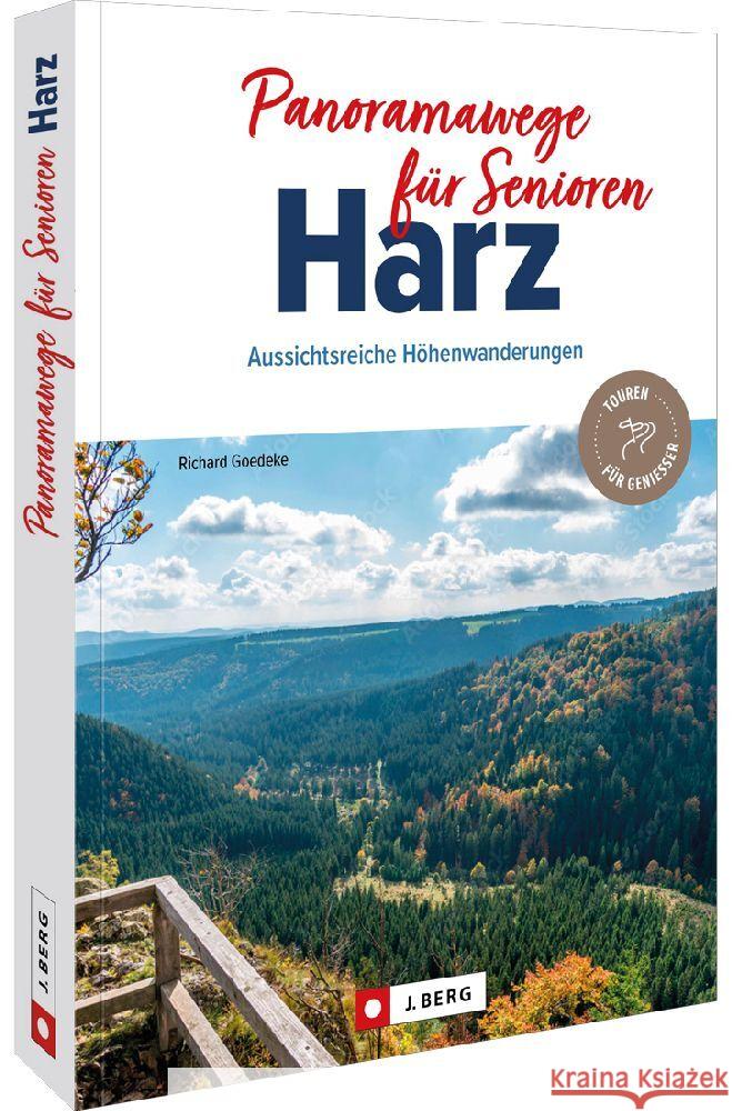 Panoramawege für Senioren Harz Goedeke, Richard 9783862469291 J. Berg