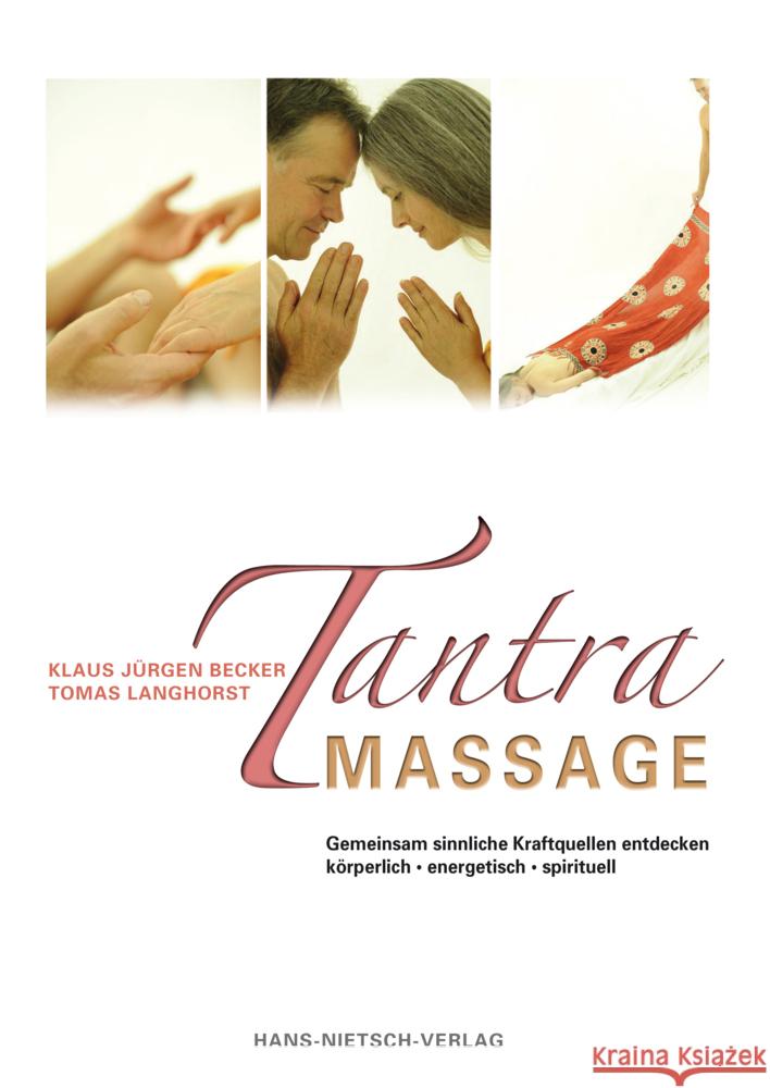 Tantra-Massage : Gemeinsam sinnliche Kraftquellen entdecken Becker, Klaus J. 9783862640034