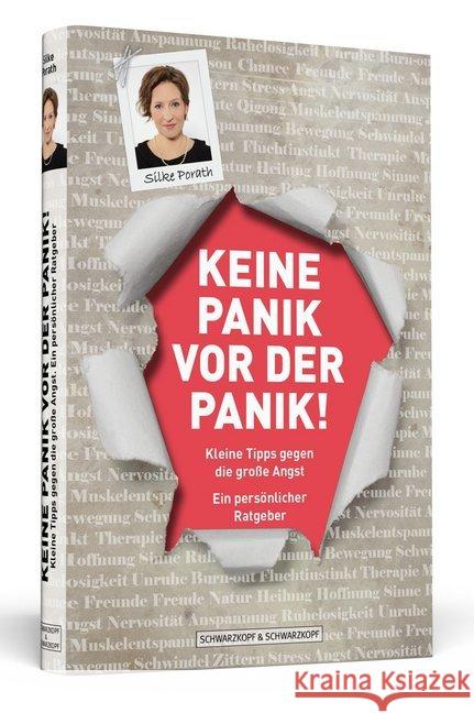 Keine Panik vor der Panik! : Kleine Tipps gegen die große Angst: Ein persönlicher Ratgeber Porath, Silke 9783862651139