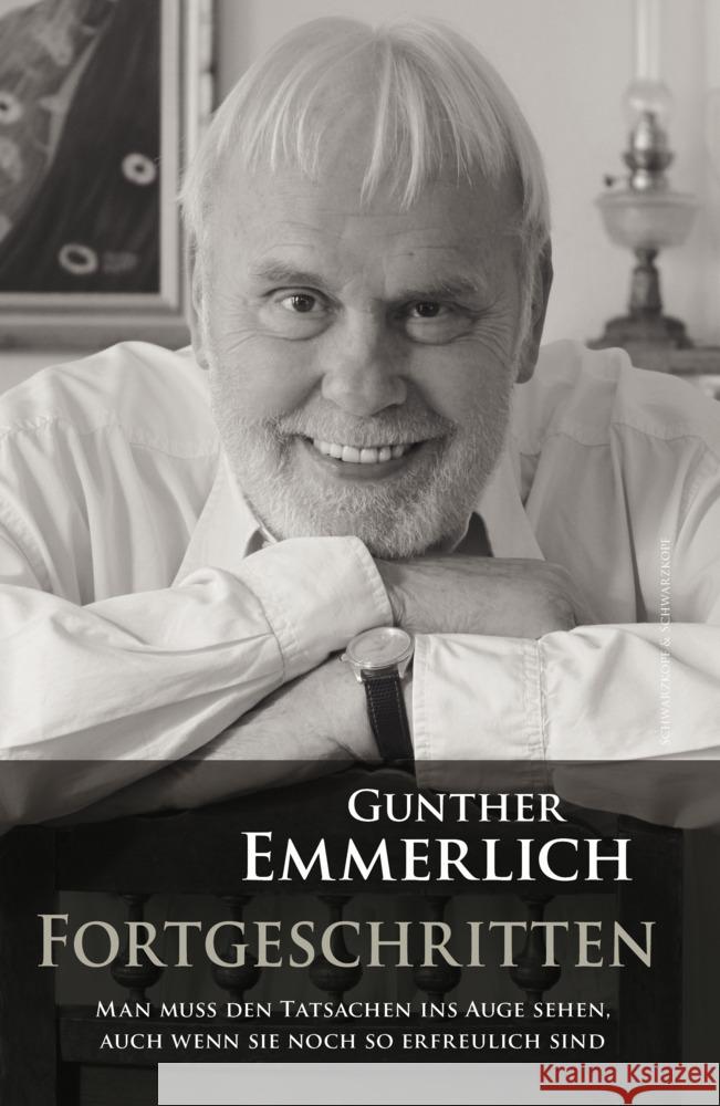 FORTGESCHRITTEN (Teil 4 der Autobiografie, Paperback) Emmerlich, Gunther 9783862658480 Schwarzkopf & Schwarzkopf