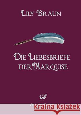 Die Liebesbriefe Der Marquise Braun, Lily   9783862670109 Europäischer Hochschulverlag