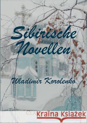 Sibirische Novellen Korolenko, Wladimir G.   9783862670154 Europäischer Hochschulverlag