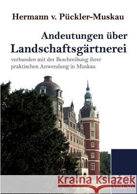 Andeutungen UEber Landschaftsgartnerei Pückler-Muskau, Hermann Fürst von   9783862670260 Europäischer Hochschulverlag