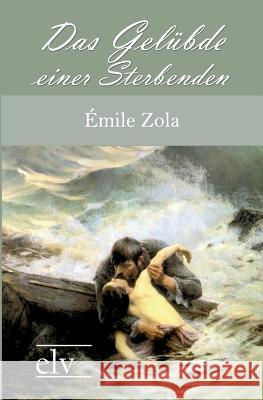 Das Gel Bde Einer Sterbenden Zola, Émile 9783862670505