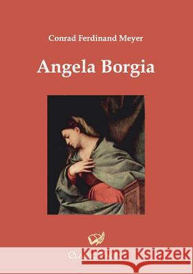 Angela Borgia Meyer, Conrad F.   9783862670819 Europäischer Literaturverlag