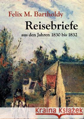 Reisebriefe Mendelssohn Bartholdy, Felix 9783862671182 Europäischer Literaturverlag