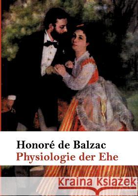 Physiologie Der Ehe Balzac, Honoré de 9783862671199 Europäischer Literaturverlag