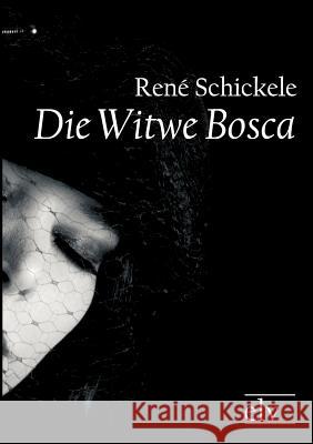 Die Witwe Bosca Schickele, René 9783862671342 Europäischer Literaturverlag