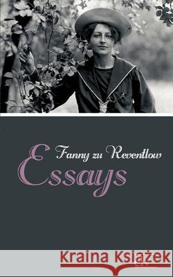 Essays Reventlow, Franziska Gräfin zu 9783862671410 Europäischer Literaturverlag