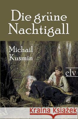 Die Gr Ne Nachtigall Kusmin, Michail A. 9783862671441