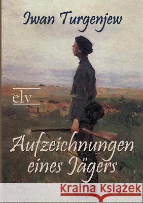 Aufzeichnungen Eines J Gers Turgenjew, Iwan S. 9783862671595 Europäischer Literaturverlag