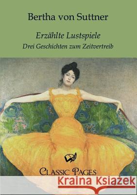 Erz Hlte Lustspiele Suttner, Bertha von 9783862671793 Europäischer Literaturverlag