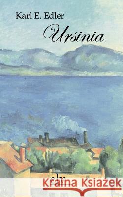 Ursinia Edler, Karl E. 9783862671816 Europäischer Literaturverlag