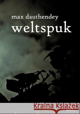 Weltspuk Dauthendey, Max 9783862672486 Europäischer Literaturverlag