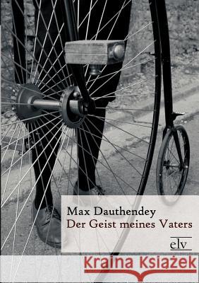 Der Geist Meines Vaters Dauthendey, Max 9783862672493 Europäischer Literaturverlag