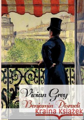 Vivian Grey Disraeli, Benjamin 9783862672509