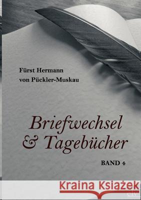 Briefwechsel Und Tagebucher Pückler-Muskau, Hermann Fürst von 9783862672646 Europäischer Literaturverlag