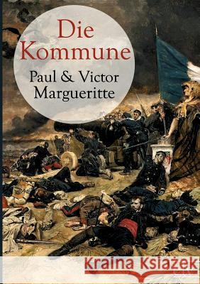 Die Kommune Margueritte, Paul; Margueritte, Victor 9783862672929 Europäischer Literaturverlag