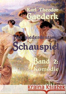 Das Niederdeutsche Schauspiel Gaederk, Karl Theodor 9783862673322 Europäischer Literaturverlag