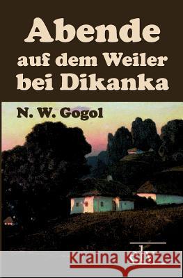 Abende Auf Dem Weiler Bei Dikanka Gogol, Nikolai W. 9783862673339 Europäischer Literaturverlag