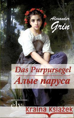 Das Purpursegel / Alye Parusa Grin, Alexander 9783862673360 Europäischer Literaturverlag