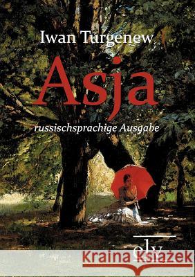 Asja Turgenjew, Iwan S. 9783862673421 Europäischer Literaturverlag