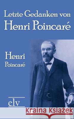 Letzte Gedanken Von Henri Poincare Poincaré, Henri 9783862673438