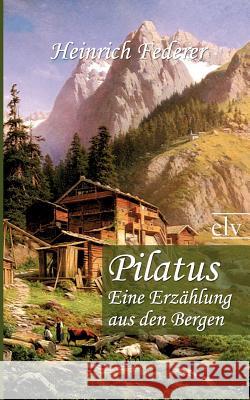 Pilatus Federer, Heinrich 9783862673490 Europäischer Literaturverlag