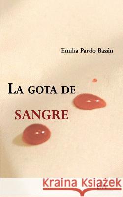 La Gota de Sangre Pardo Bazán, Emilia 9783862674206 Europäischer Literaturverlag