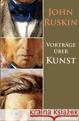 Vortrage UEber Kunst Ruskin, John 9783862674268 Europäischer Literaturverlag