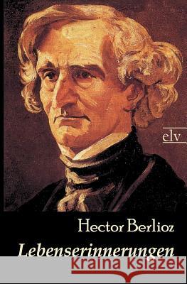 Lebenserinnerungen Berlioz, Hector 9783862674503 Europäischer Literaturverlag