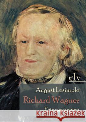 Richard Wagner Lesimple, August 9783862674589 Europäischer Literaturverlag