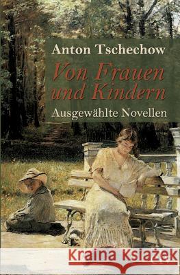 Von Frauen Und Kindern Tschechow, Anton 9783862674602