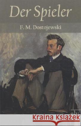 Der Spieler Dostojewskij, Fjodor M. 9783862674732