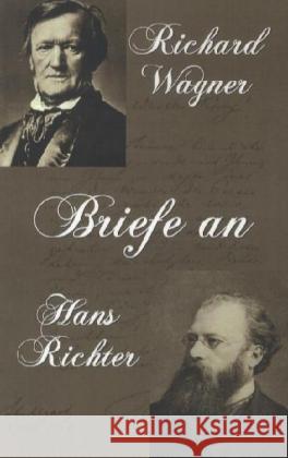 Briefe an Hans Richter Wagner, Richard 9783862674763 Europäischer Literaturverlag