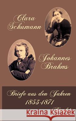 Clara Schumann Johannes Brahms Schumann, Clara; Brahms, Johannes 9783862674800