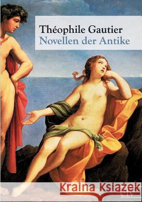 Novellen Der Antike Gautier, Théophile 9783862674947