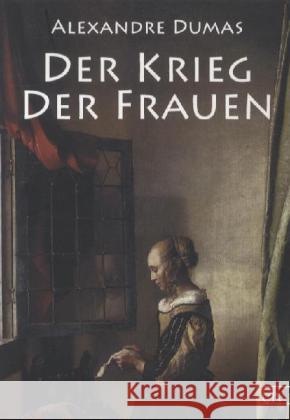 Der Krieg der Frauen Dumas, Alexandre, d. Ält. 9783862675074 Europäischer Literaturverlag